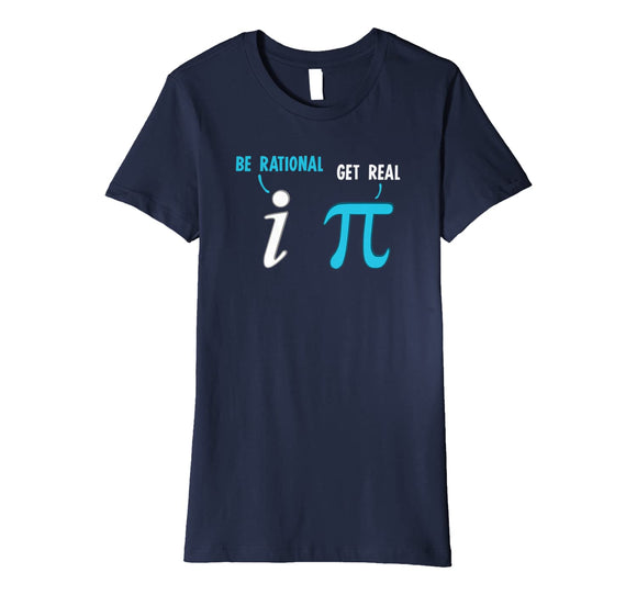 Be Rational Get Real Funny Math Joke Statistics Pun Premium T-Shirt