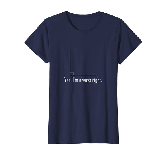 Funny Math T Shirt - Geometry Right Angle Joke T-Shirt Tee
