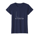 Funny Math T Shirt - Geometry Right Angle Joke T-Shirt Tee