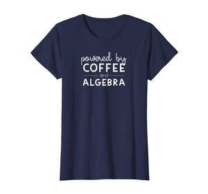 Womens Powered by Coffee &amp; Algebra - Growth Mindset Math Teacher T-Shirt