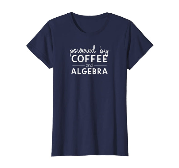 Womens Powered by Coffee & Algebra - Growth Mindset Math Teacher T-Shirt