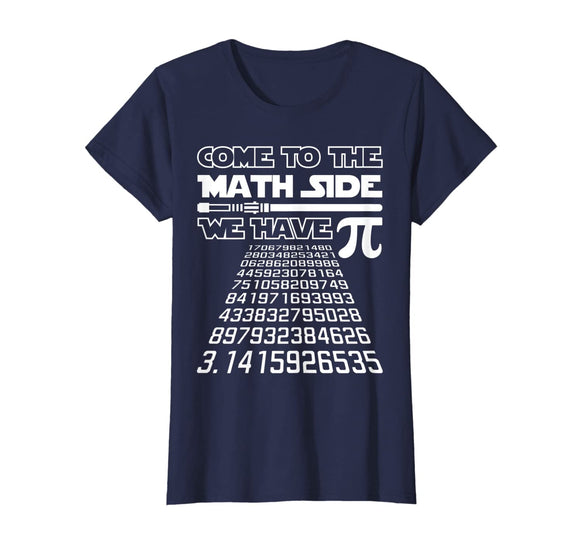 Come To The Math Side We Have Pie Shirt Pi Day Teacher Gift