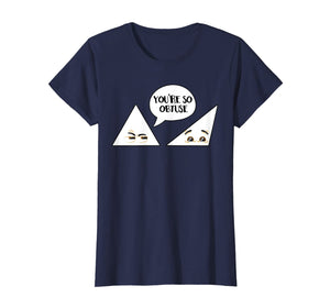 Funny Math You're So Obtuse Math Geek T-Shirt
