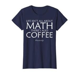 Funny Math Teacher T-shirts - Math and Coffee