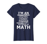 Enginere Engeneer Good At Math Shirt Engineer Gift