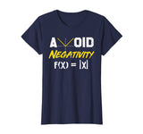 Avoid Negativity - Funny Math Pun Equation T-Shirt