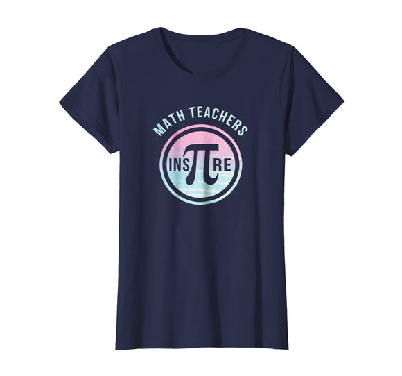 Math Teacher T Shirt Inspire Pi Pun