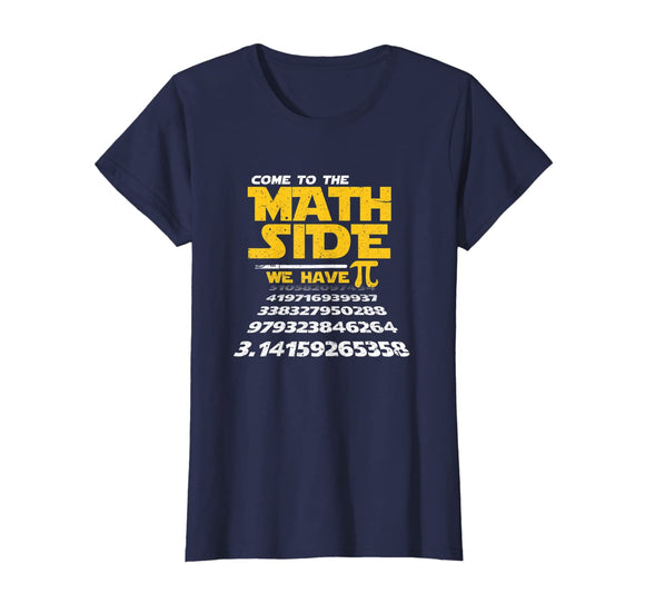 Come To The Math Side We Have Pi Shirt Funny School T-Shirt