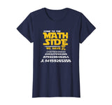 Come To The Math Side We Have Pi Shirt Funny School T-Shirt