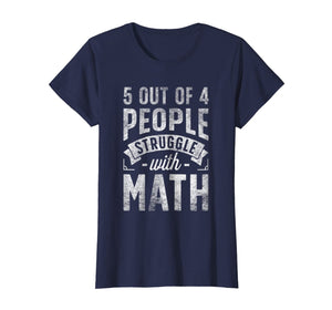 5 out of 4 People Struggle with Math T shirt Funny Teacher