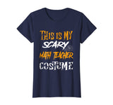 This Is My Scary Math Teacher Costume T-Shirt