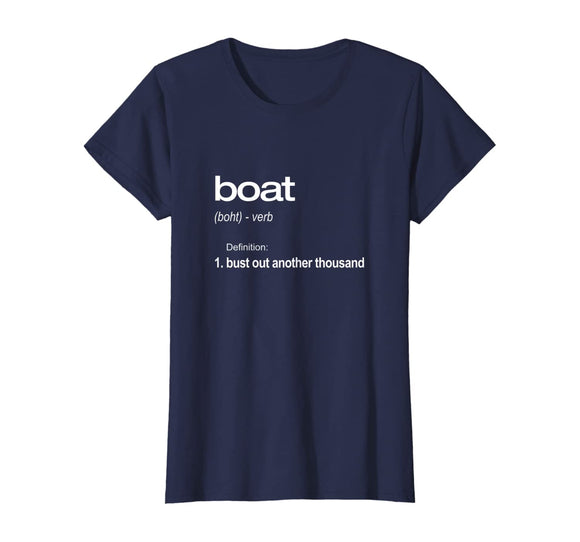 Funny Boating TShirt, Bust Out Another Thousand, Boat Gift