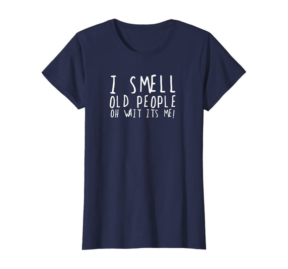 Funny 50th Birthday Gag Gift I Smell Old People oh its me T-Shirt