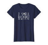 Funny 50th Birthday Gag Gift I Smell Old People oh its me T-Shirt