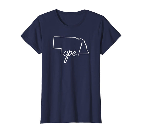Ope Nebraska Shirt Funny Midwest Culture Phrase Saying Gift
