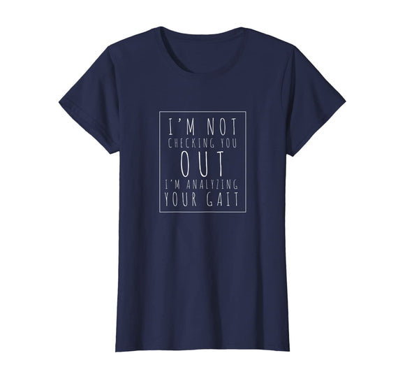 Funny Analyzing Your Gait Physical Therapy Shirt