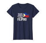 You Can't Scare Me My Wife Is Filipino Funny Pinoy Pinay Tee