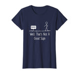 Well Thats Not A Good Sign Funny Stick Figure Family T-Shirt
