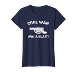 Civil War It Was A Blast Funny History Teacher T-Shirt