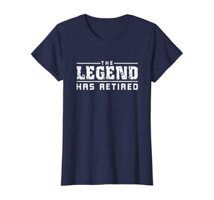 The Legend Has Retired Funny T-Shirt
