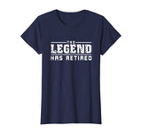 The Legend Has Retired Funny T-Shirt