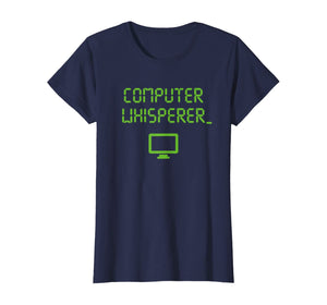 Computer Whisperer Shirt Tech Support Nerds Geeks Funny IT T-Shirt