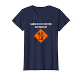 Funny Joke Chemo Day Cancer Destruction in Progress Meme T-Shirt