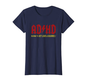 ADHD Highway To Hey Look A Squirrel T-shirt