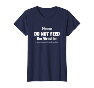 Please do not feed the Wrestler - Wrestling T-Shirt