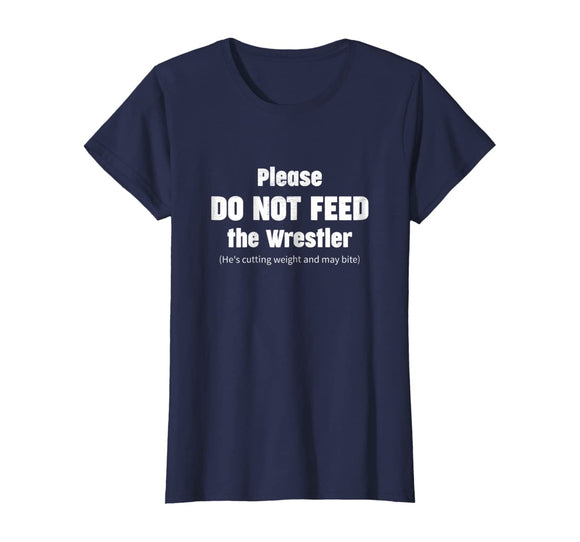 Please do not feed the Wrestler - Wrestling T-Shirt