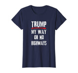 Anti-Trump Protestor My Way or No Highways T-Shirt