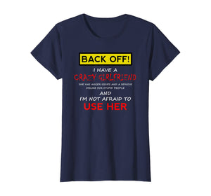 Back Off Crazy Girlfriend T-shirt Boyfriend Christmas Gift T-Shirt