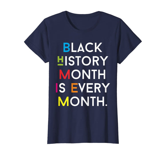 Black History Month is Every Month African American T-Shirt