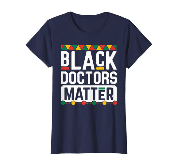 Black Doctors Matter Shirt Funny Black History Month Gift