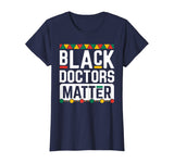 Black Doctors Matter Shirt Funny Black History Month Gift