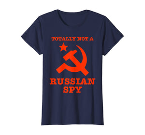 Totally Not A Russian Spy Hammer And Sickle Funny T-Shirt