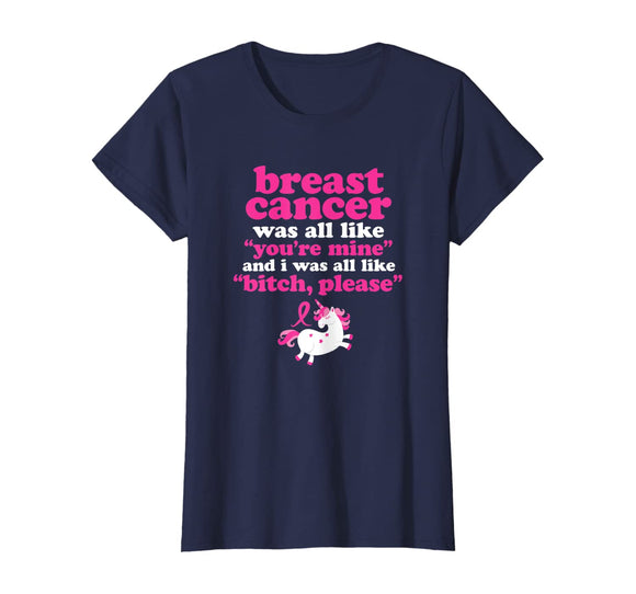 Funny Breast Cancer Survivor Bitch Please Unicorn T-Shirt