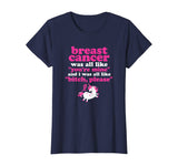 Funny Breast Cancer Survivor Bitch Please Unicorn T-Shirt
