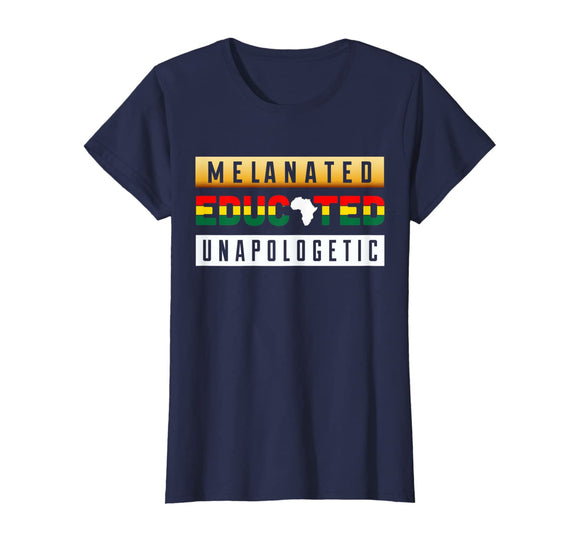 Black History Month Clothing Melanated Educated Unapologetic T-Shirt