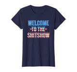 Welcome to the Shitshow USA Flag Funny 4th Of July Drinking T-Shirt