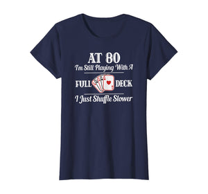 Funny 80th Birthday Gift T Shirt - 80 Year Old Cards Shirt
