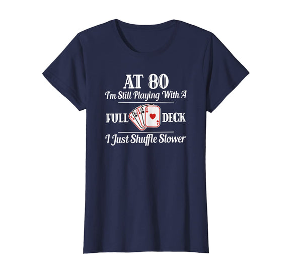 Funny 80th Birthday Gift T Shirt - 80 Year Old Cards Shirt