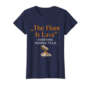 The Floor Is Lava T-Shirt for History Lovers And Teachers