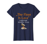The Floor Is Lava T-Shirt for History Lovers And Teachers