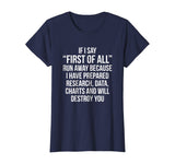 First Of All Run Away Debate T-shirt Funny Debating Tee Gift