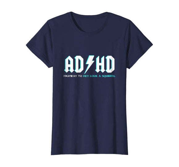 ADHD Highway To Hey Look A Squirrel Shirt | Funny ADHD Shirt