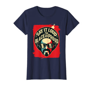 Say It Loud Black and Proud T-Shirt Black History T-Shirt