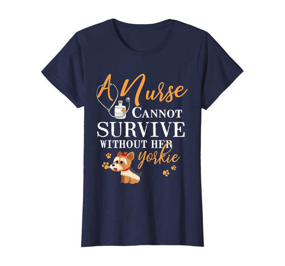 Womens Nurse Yorkie Mom Funny Quote Dogs Lover Gift T-Shirt