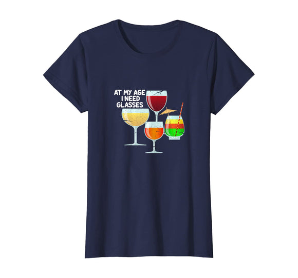 At my age I need glasses Funny Wine lovers gift T-Shirt