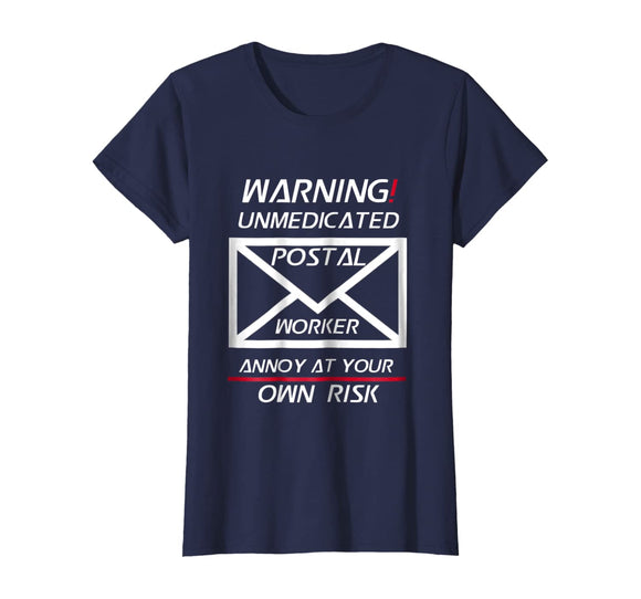 Funny Postal Worker Shirt Unmedicated Annoy at Your Own Risk